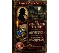 The Red-Headed League, The Adventure of the Blue Carbuncle and The Adventure of the Speckled Band: B1 Graded Reader for Intermediate Learners
