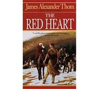 The Red Heart James Alexander Thom (Auteur)