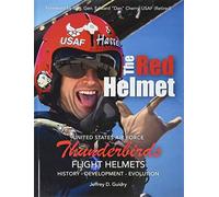 The Red Helmet: USAF Thunderbirds Flight Helmets