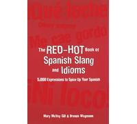 The Red-Hot Book of Spanish Slang: 5,000 Expressions to Spice Up Your Spainsh