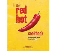 The Red Hot Cookbook: Fabulously fiery recipes for spicy food