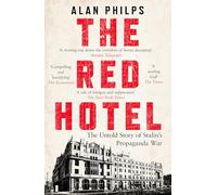 The Red Hotel: The Untold Story of Stalin’s Disinformation War