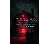 The Red House Mystery: “A locked room. A vanished host. A puzzle only an amateur sleuth can solve.”