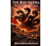 The Red Hydra: An Intellectual History of Socialism and Its Many Lives
