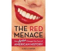 The Red Menace: How Lipstick Changed the Face of American History