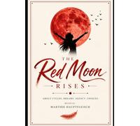 The Red Moon Rising: About Cycles. Dreams. Agency. Choices