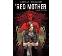 The Red Mother: Complete Collection Paperback Book By Jeremy Haun