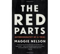The Red Parts: Autobiography of a Trial - [Livre en VO] Maggie Nelson (Auteur)