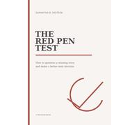 The Red Pen Test: How to question a winning story and make a better next decision.