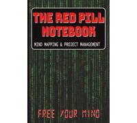 The Red Pill Notebook: Unlock Bold Ideas & Breakthrough Thinking - A Mind-Mapping & Project Management Notebook with 100 Pages