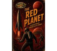 The Red Planet: A Collection of Vintage Sci-Fi Stories