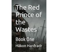 The Red Prince of the Wastes: Book One