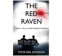 The Red Raven: Book 4: The L.A. After Midnight Quartet