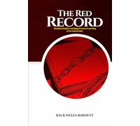 The Red Record: Tabulated Statistics and Alleged Causes of Lynching in the United States