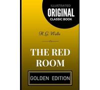 The Red Room: By H. G. Wells - Illustrated