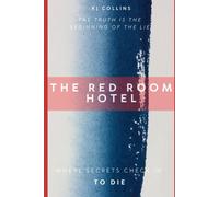 The Red Room Hotel: Where Secrets Lurk, And Escape Is An Illusion