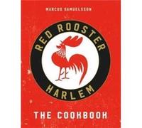 The Red Rooster Cookbook by Marcus Samuelsson Marcus Samuelsson, (Auteur)