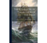 The Red Rover, By The Author Of The Pilot