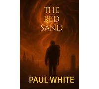 THE RED SAND: A Post-Apocalyptic Sci-Fi Thriller of Sound, Silence, and Survival