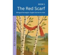 The Red Scarf: Bilingual Norwegian-English Stories for Kids