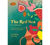 The Red Sea Cookbook Over 100 family recipes and stories from Saudi Arabia - Madeeha Qureshi - Nourish - ebook (ePub) - Livre
