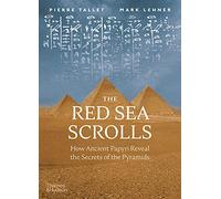 Les Parchemins de la Mer Rouge – Comment des papyrus anciens révèlent les secrets des pyramides