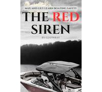The Red Siren: Max and Lily Learn Boating Safety (A Children's Guide to Fun on the Water)