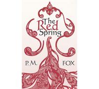 The Red Spring A most righteous and carnal propitiation - P M Fox - Auto-Édition - ebook (ePub) - Livre