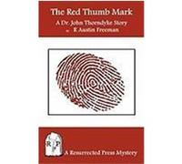 The Red Thumb Mark Freeman, R. Austin (Auteur)