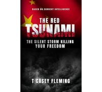 The Red Tsunami: The Silent Storm Killing Your Freedom
