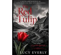 The Red Tulip: A Highland Romance of love, Secrets and Survival.