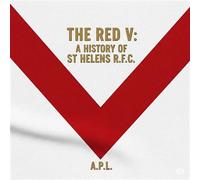 The Red V: A History of St Helens R.F.C. 1, #2 - A.P.L. - A.P.L. - ebook (ePub) - Livre