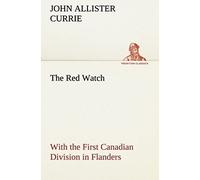 The Red Watch With The First Canadian Division In Flanders