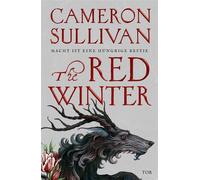 The Red Winter Macht ist eine hungrige Bestie | Poetisch, blutig, romantisch - Die Dark-Fantasy-Sensation des Jahres - Cameron Sullivan - Fischer E-Books - ebook (ePub) - Livre
