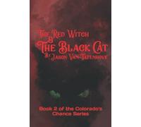 The Red Witch & The Black Cat: Book 2 Of The Colorado's Chance Series