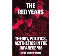 The Japanese '68 : Theory, Politics, Aesthetics - [Version Originale] Gavin Walker (Auteur)