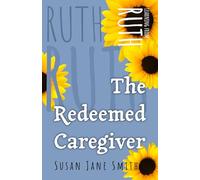 The Redeemed Caregiver: Learning from Ruth