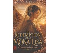 The Redemption of Mona Lisa: A Dunhuang Love Story