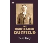 The Redheaded Outfield And Other Baseball Stories