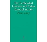 The Redheaded Outfield and Other Baseball Stories