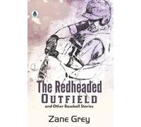 The Redheaded Outfield, and Other Baseball Stories