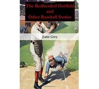 The Redheaded Outfield and Other Baseball Stories