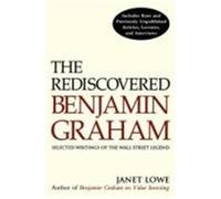 The Rediscovered Benjamin Graham: Selected Writings of the Wall Street Legend Lowe, Janet C., Lowe, Graham, Benjamin (Auteur)