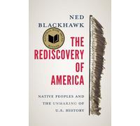 The Rediscovery of America: Native Peoples and the Unmaking of U.s. History