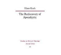 The Rediscovery of Apocalyptic, Studies in Biblical Theology Klaus Koch (Auteur)