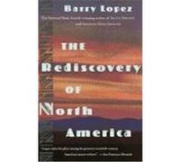 The Rediscovery of North America Barry Holstun Lopez (Auteur)