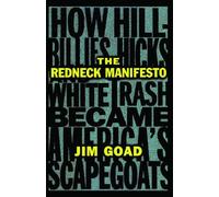 The Redneck Manifesto Jim Goad (Auteur)