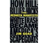 The Redneck Manifesto Jim Goad (Auteur)