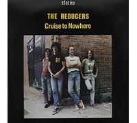 The Reducers - Cruise to Nowhere