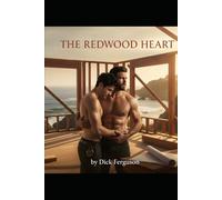 The Redwood Heart: A Story of Possessive Love and Raw Emotion